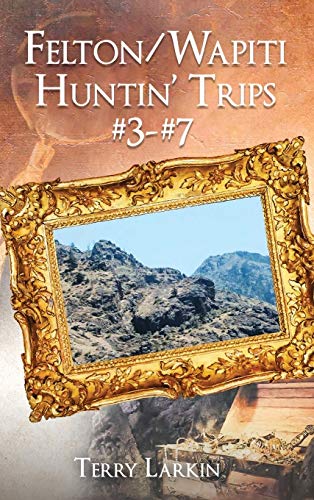 Beispielbild fr Felton/Wapiti Huntin Trips #3-#7 zum Verkauf von ThriftBooks-Dallas