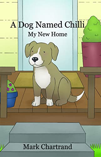 Stock image for A Dog Named Chilli: My New Home for sale by SecondSale