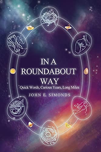 Imagen de archivo de In a Roundabout Way: Quick Words, Curious Years, Long Miles a la venta por Half Price Books Inc.