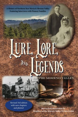 Stock image for Lure, Lore, and Legends of the Moreno Valley: A History of Northern New Mexico  s Moreno Valley Featuring Interviews with Pioneer Families for sale by BooksRun