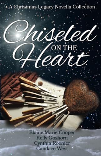 Stock image for Chiseled on the Heart: A Christmas Legacy Novella Collection for sale by GF Books, Inc.