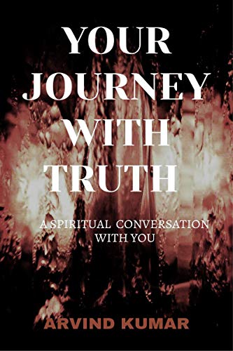 Beispielbild fr YOUR JOURNEY WITH TRUTH: A SPIRITUAL CONVERSATION WITH YOU zum Verkauf von Books Unplugged