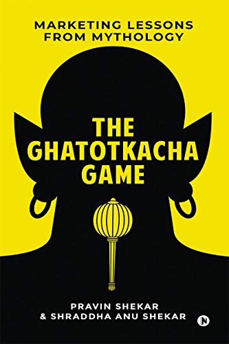 Stock image for The Ghatotkacha Game: Marketing Lessons from Mythology for sale by Lucky's Textbooks