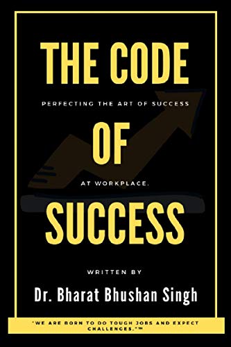 Stock image for The Code of Success: Perfecting the Art of Success @ Workplace for sale by Books Puddle