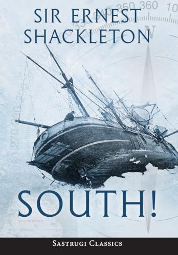 Beispielbild fr South! (Annotated): The Story of Shackleton's Last Expedition 1914-1917 zum Verkauf von HPB-Red