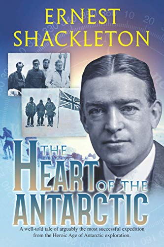 Stock image for The Heart of the Antarctic (Annotated and Illustrated): Vol I and II for sale by BooksRun