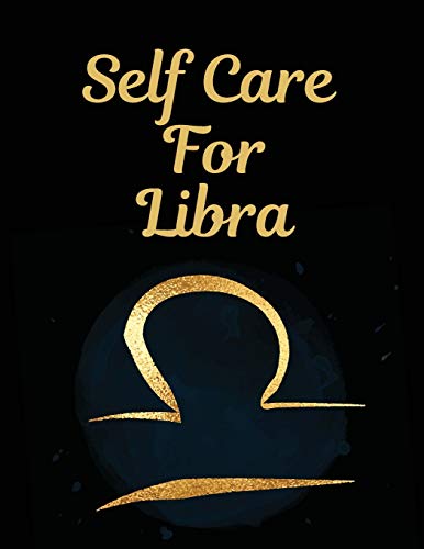 Stock image for Self Care For Libra: For Adults | For Autism Moms | For Nurses | Moms | Teachers | Teens | Women | With Prompts | Day and Night | Self Love Gift for sale by WorldofBooks