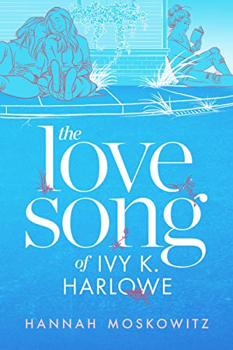 Beispielbild fr The Love Song of Ivy K. Harlowe zum Verkauf von Better World Books