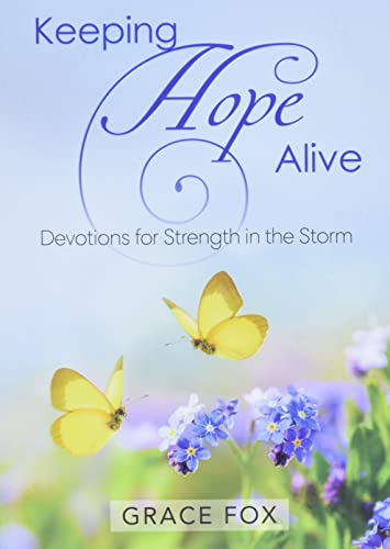 Stock image for Keeping Hope Alive: Devotions for Strength in the Storm for sale by ThriftBooks-Dallas