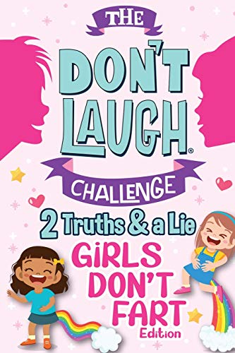 Stock image for The Don't Laugh Challenge Two Truths and a Lie - Girls Don't Fart Edition: An Interactive and Family-Friendly Trivia Game of Fact or Fiction for Silly for sale by ThriftBooks-Atlanta