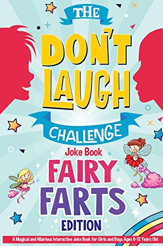 Stock image for The Dont Laugh Challenge - Fairy Farts Edition: A Magical and Hilarious Interactive Joke Book for Girls and Boys Ages 6-12 Years Old for sale by New Legacy Books