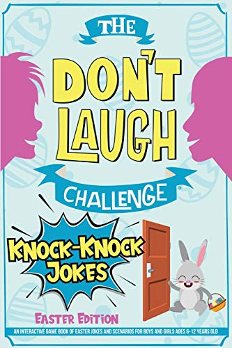 Stock image for The Don't Laugh Challenge - Knock-Knock Jokes Easter Edition: An Interactive Game Book of Easter Jokes and Scenarios for Boys and Girls Ages 6-12 Year for sale by ThriftBooks-Atlanta