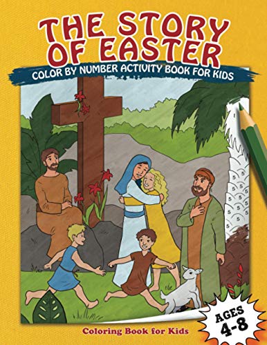 Imagen de archivo de The Story of Easter Coloring Book for Kids: Color by Numbers for Kids Ages 4-8 a la venta por Decluttr