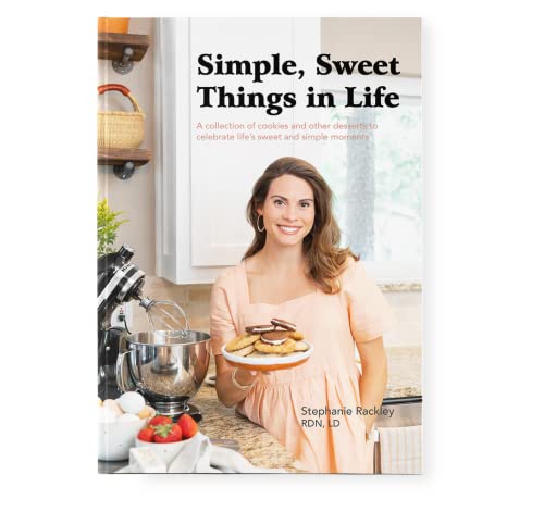 Stock image for Simple, Sweet Things in Life; A Collection of Cookies and Other Desserts to Celebrate Lifes Sweet and Simple Moments. for sale by Omega