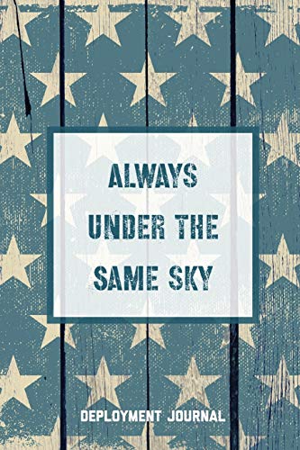 Beispielbild fr Always Under The Same Sky, Deployment Journal : Soldier Military Pages, For Writing, With Prompts, Deployed Memories, Write Ideas, Thoughts & Feelings, Lined Notes, Gift, Notebook zum Verkauf von Buchpark
