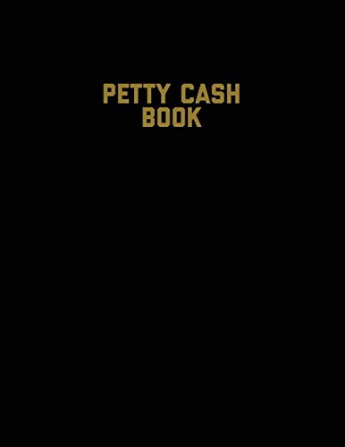 Beispielbild fr Petty Cash Book : Voucher Log, Balance Record, Keep Track Of Small Business Accounts & Personal Accounting Ledger, Expenses & Income Bookkeeping Journal zum Verkauf von Buchpark
