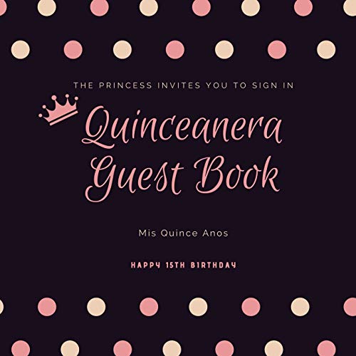 Stock image for Quinceanera Guest Book: Mis Quince Anos, 15th Birthday Party Journal, Memory Keepsake, Message Guestbook for sale by PlumCircle