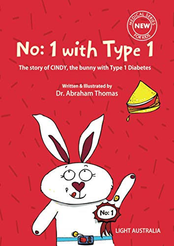 Stock image for No:1 with Type 1: The story of Cindy the Bunny with Type 1 Diabetes (Kids Medical Books) for sale by Books Unplugged