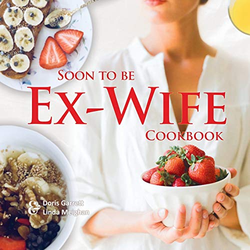 Beispielbild fr Soon to be Ex-Wife Cookbook zum Verkauf von Lucky's Textbooks