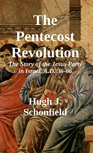 Imagen de archivo de The Pentecost Revolution: The Story of the Jesus Party in Israel, A.D. 36-66 a la venta por Ria Christie Collections