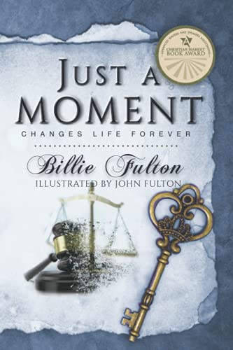 Beispielbild fr Just a Moment: Changes Life Forever zum Verkauf von Reliant Bookstore