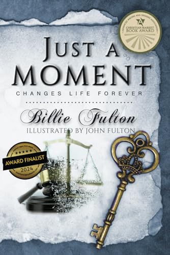 Stock image for Just a Moment: Changes Life Forever for sale by Reliant Bookstore