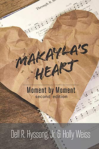 Beispielbild fr Makayla's Heart: Moment by Moment zum Verkauf von Wonder Book