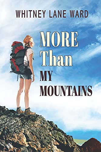 Imagen de archivo de MORE Than My Mountains a la venta por Books Unplugged
