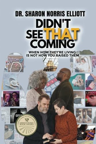 Stock image for Didn?t See That Coming: When How They?re Living?s Not How You Raised Them for sale by GF Books, Inc.