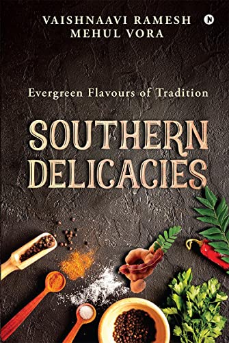 Stock image for Southern Delicacies: Evergreen Flavours of Tradition for sale by Books Puddle
