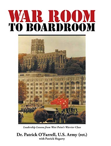 Imagen de archivo de WAR ROOM to BOARDROOM: Leadership Lessons from West Points Warrior Class a la venta por Big River Books