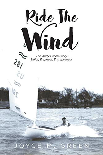 9781649524577: Ride The Wind: The Andy Green Story: Sailor, Engineer, Entrepreneur