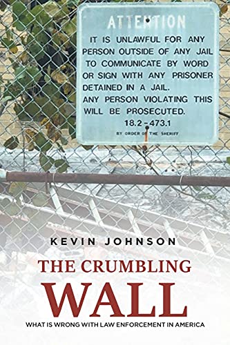 Beispielbild fr The Crumbling Wall: What is wrong with law enforcement in America zum Verkauf von BooksRun