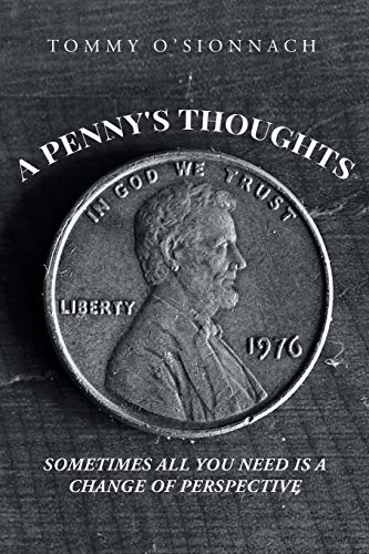 Imagen de archivo de A Penny's Thoughts: Sometimes All You Need Is A Change of Perspective a la venta por GreatBookPrices