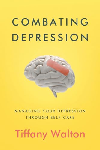 Imagen de archivo de Combating Depression: Managing Your Depression Through Self-Care a la venta por BooksRun