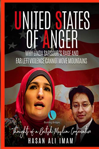 Imagen de archivo de United States of Anger: Why Linda Sarsour's Rage and the Far Left's Violence Cannot Move Mountains. Thoughts of a British Muslim Conservative a la venta por ThriftBooks-Atlanta