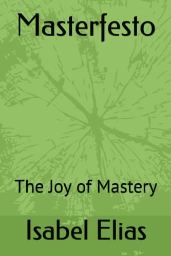 Beispielbild fr Masterfesto: The Joy of Mastery zum Verkauf von Books Unplugged