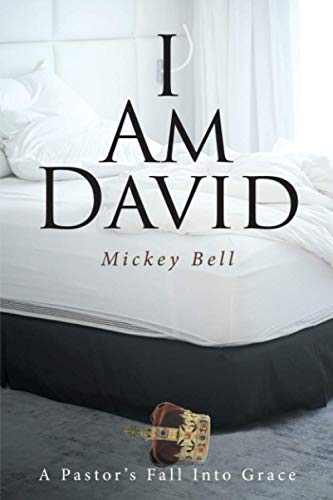 Beispielbild fr I Am David: A Pastor's Fall Into Grace zum Verkauf von SecondSale