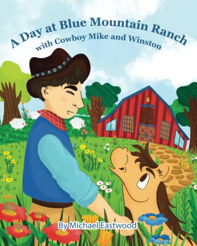 Stock image for A Day at Blue Mountain Ranch with Cowboy Mike and Winston for sale by ThriftBooks-Dallas