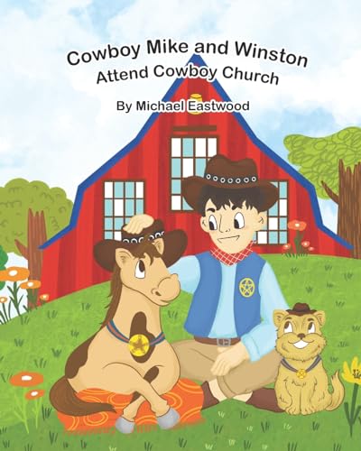 Stock image for Cowboy Mike and Winston Attend Cowboy Church (Cowboy Mike and Winston Collection) for sale by GF Books, Inc.