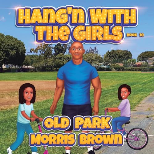 Stock image for Hang'n with the Girls: Old Park - Book 10 (Stand Alone Book Series - Hang'n with the Girls) for sale by California Books