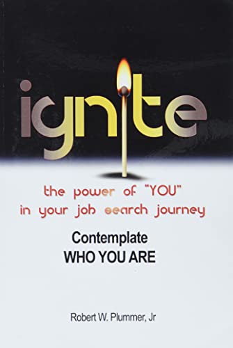 9781649570789: Ignite the Power of YOU in Your Job Search Journey: Contemplate Who You Are