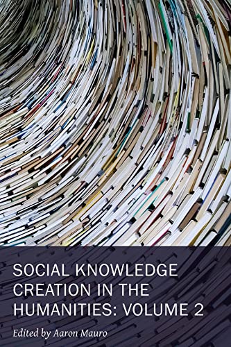 9781649590084: Social Knowledge Creation in the Humanities – Volume 2: Volume 2 Volume 8 (New Technologies in Medieval and Renaissance Studies)