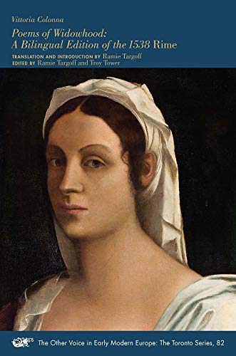 Beispielbild fr Poems of Widowhood: A Bilingual Edition of the 1538 "Rime" (Volume 82) (The Other Voice in Early Modern Europe: The Toronto Series) zum Verkauf von Books Unplugged