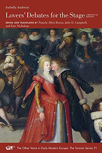 Stock image for Lovers   Debates for the Stage: A Bilingual Edition (Volume 91) (The Other Voice in Early Modern Europe: The Toronto Series) for sale by Books From California