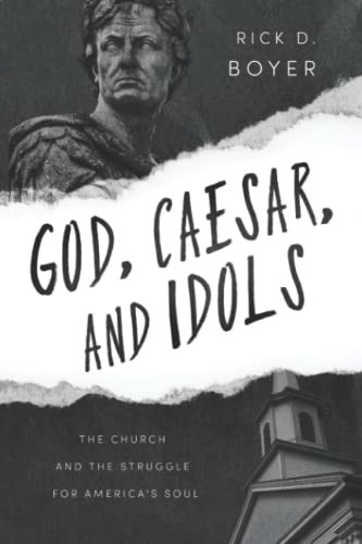 Stock image for God, Caesar, and Idols: The Church and the Struggle for America's Soul for sale by ThriftBooks-Dallas