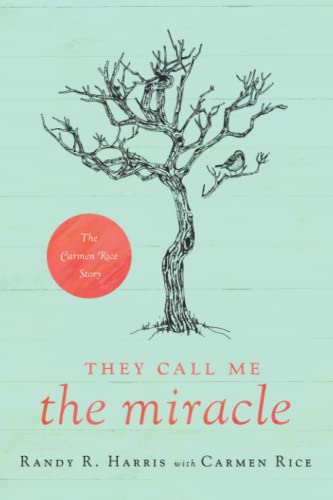 Imagen de archivo de They Call Me the Miracle : The Carmen Rice Story a la venta por GreatBookPrices