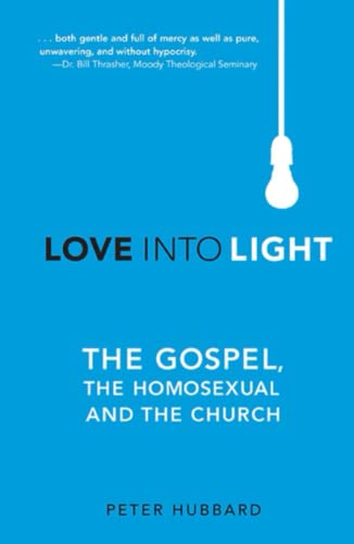 Beispielbild fr Love into Light: The Gospel, the Homosexual and the Church zum Verkauf von ThriftBooks-Dallas