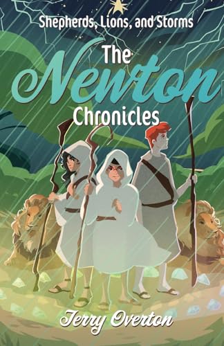 Stock image for Shepherds, Lions, and Storms (The Newton Chronicles) for sale by GF Books, Inc.