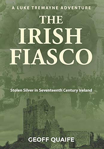 Stock image for The Irish Fiasco: Stolen Silver in Seventeenth Century Ireland for sale by Buchpark